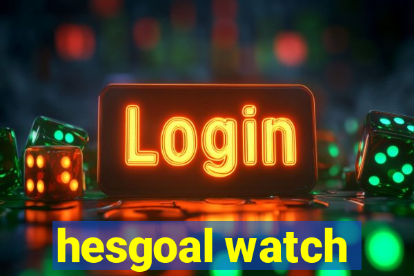 hesgoal watch